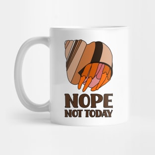 Nope Not Today Hermit Crab Mug